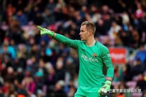 满冠体育登录入口-特尔施特根零封助蓝军，巴萨考察团队现场观战  
